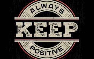 Always Keep Positive