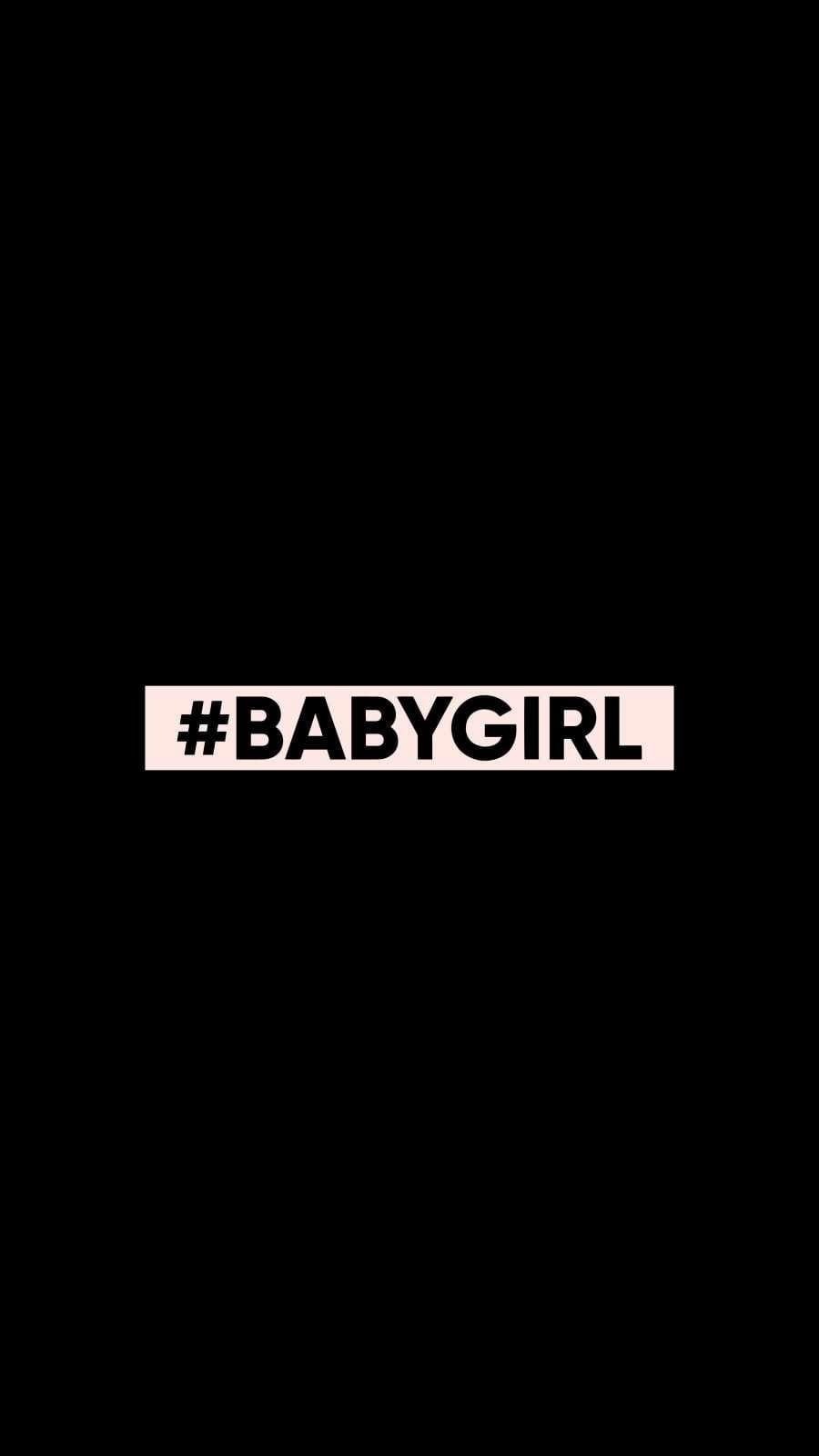 BABYGIRL iPhone Wallpaper Quote