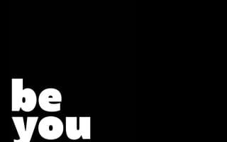 Be You Motivational Wallpaper