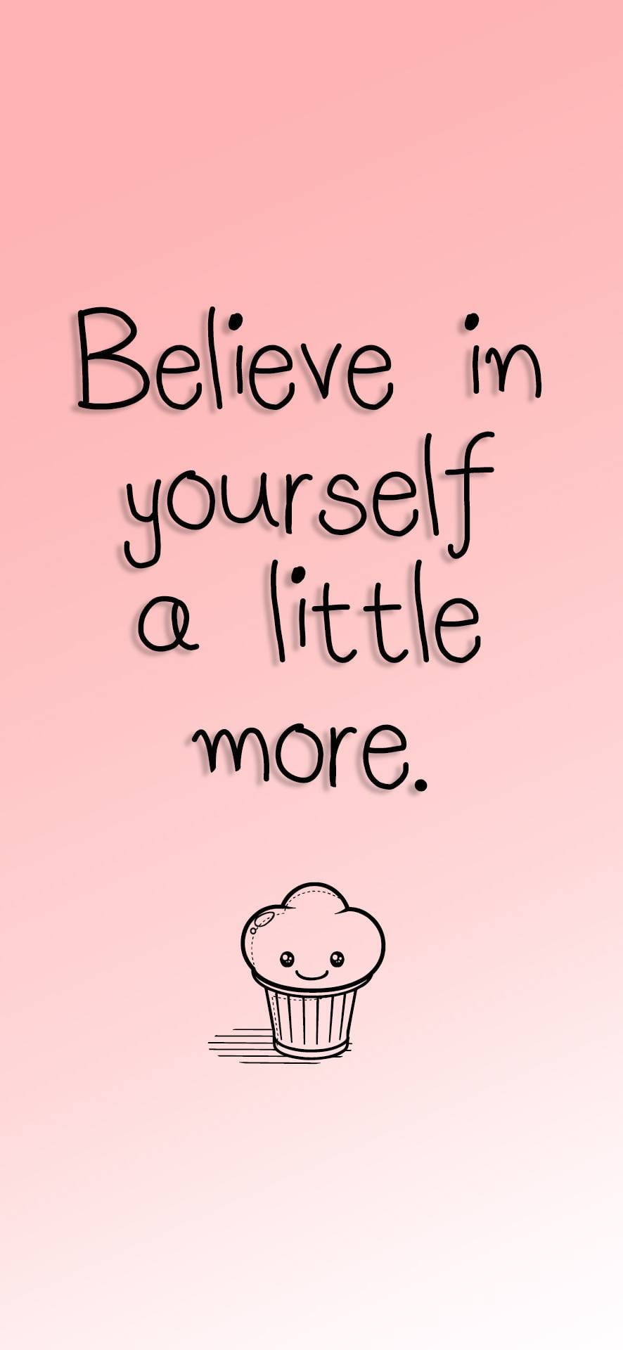 Believe Yourself Little More Wallpaper
