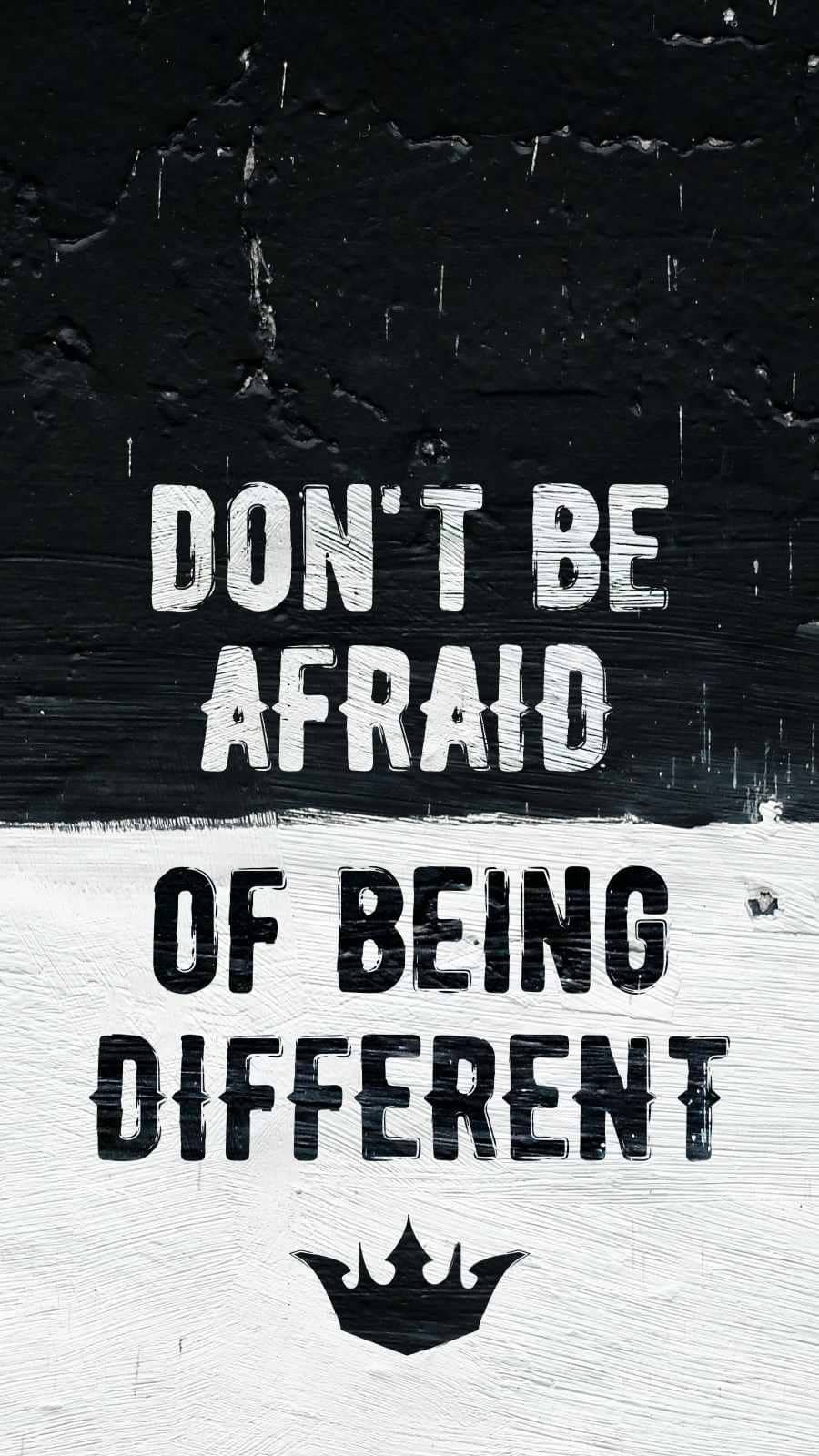 Dont Be Afraid of Being Different wallpapers iphone