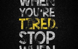 Dont Stop when you are tired Stop when you are Done wallpapers iphone