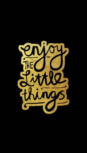 Enjoy The Little Things Wallpaper 1056x2289 1