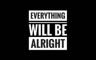 Everything Will Be Alright Motivational Wallpaper