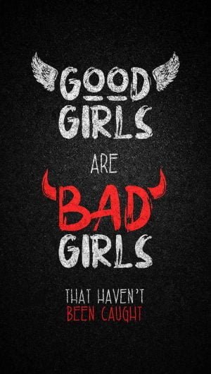 Good Girls are Bad Girls Quote wallpapers iphone