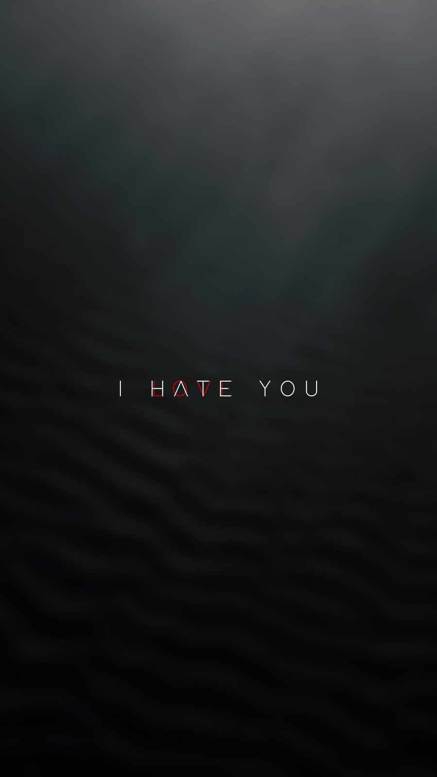 I Hate you so much wallpapers iphone