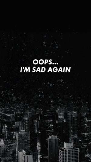 I am Sad Again Quote wallpapers iphone