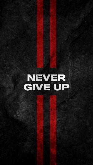 Never Give Up Wallpaper Quote wallpapers iphone