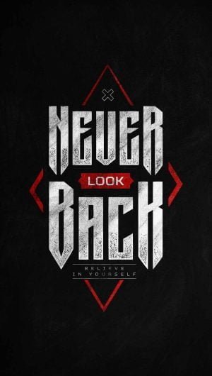 Never Look Back Quote wallpapers iphone