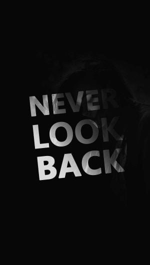 Never Look Back iPhone Wallpaper Quote