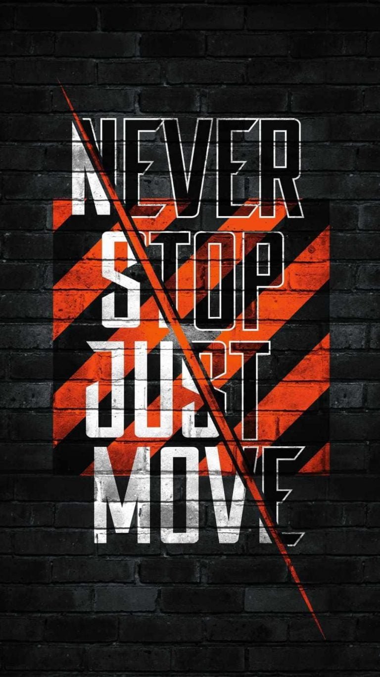 Never Stop Just Move Quote wallpapers iphone