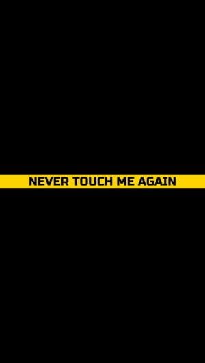 Never Touch me Again Quote wallpapers iphone