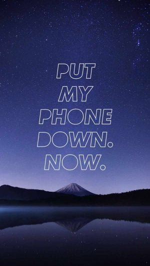 Put My Phone Down Now Quote wallpapers iphone