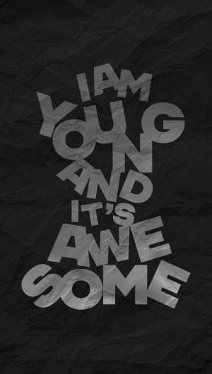 Young and Awesome Quote wallpapers iphone