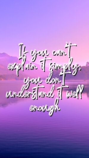 If you cant explain it simply you dont understand it well enoughiphone 13 pro max wallpaper