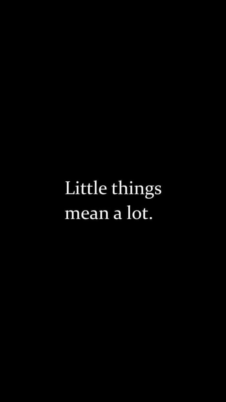 Awesome HD Quote Little Things Mean Alot iPhone Wallpaper