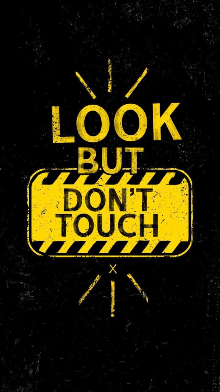 Awesome HD Quote Look But Dont Touch iPhone Wallpaper