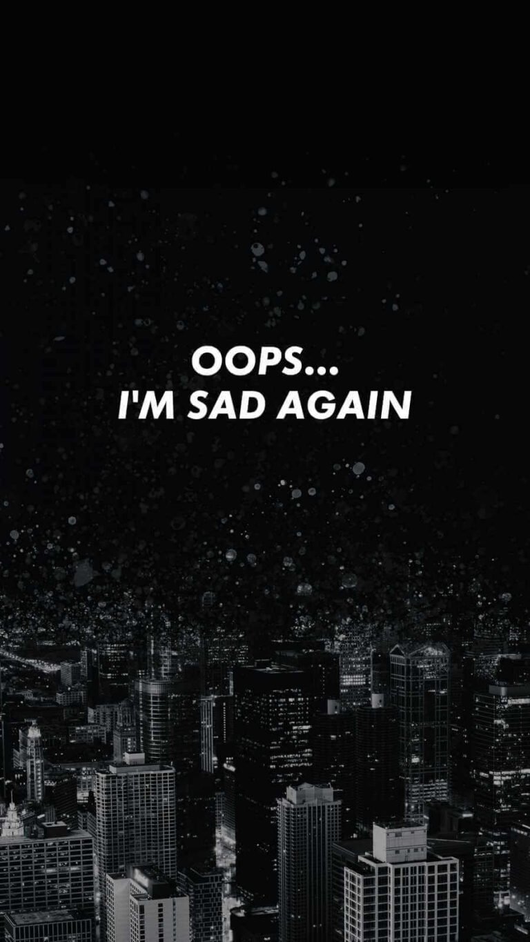 Best HD Quote I am Sad Again iPhone 13 Wallpaper