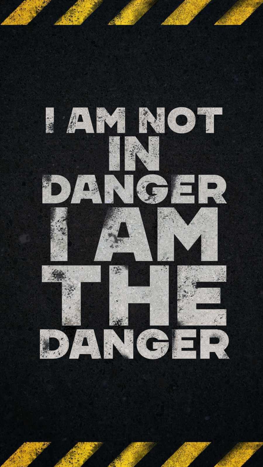 Best HD Quote I am the Danger iPhone 13 Wallpaper