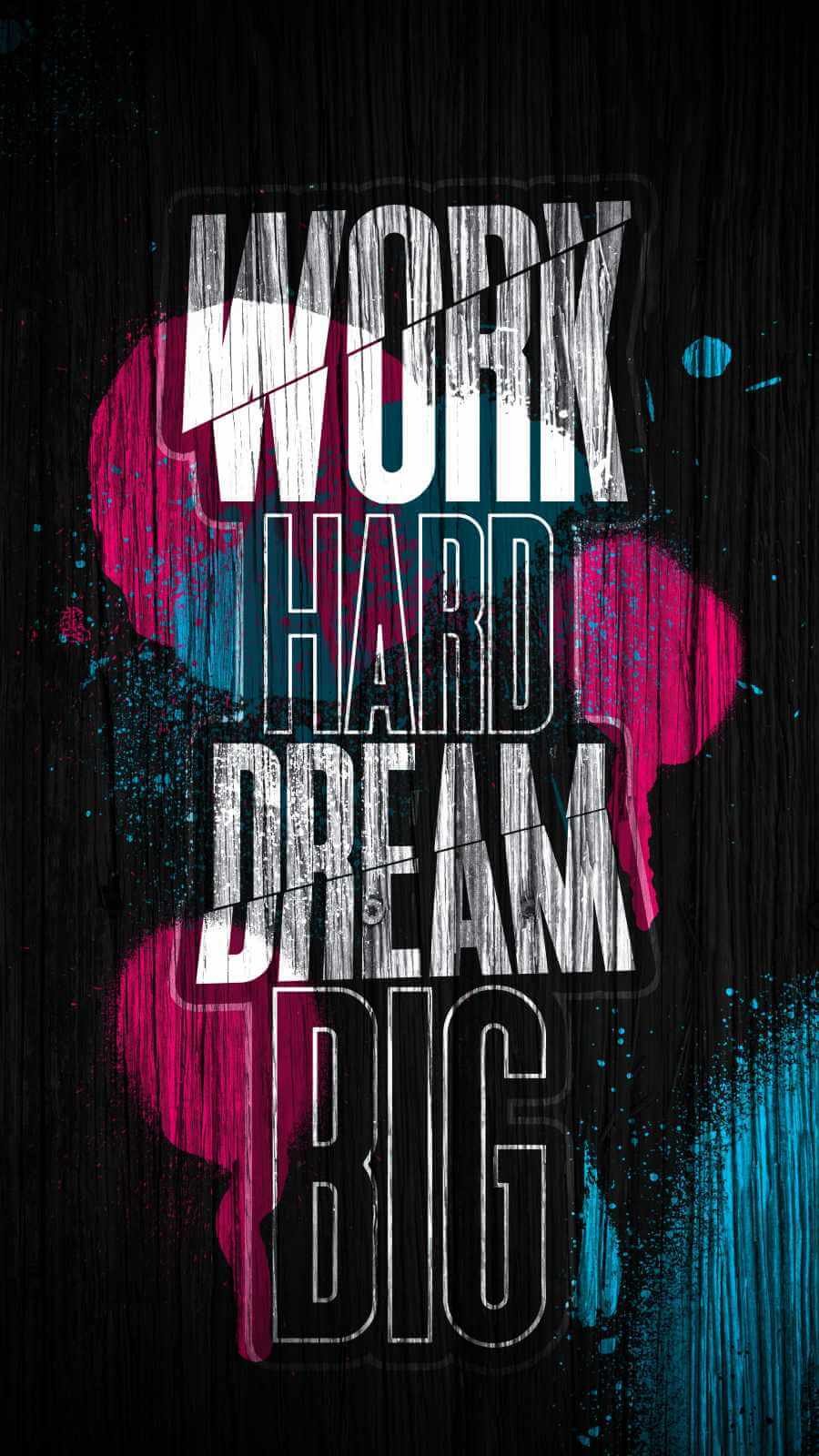 Best HD Quote Work Hard Dream Big iPhone Wallpaper