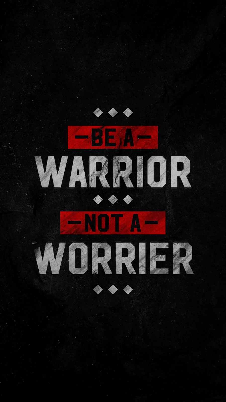 Full HD Quote Be a Warrior iPhone Wallpaper