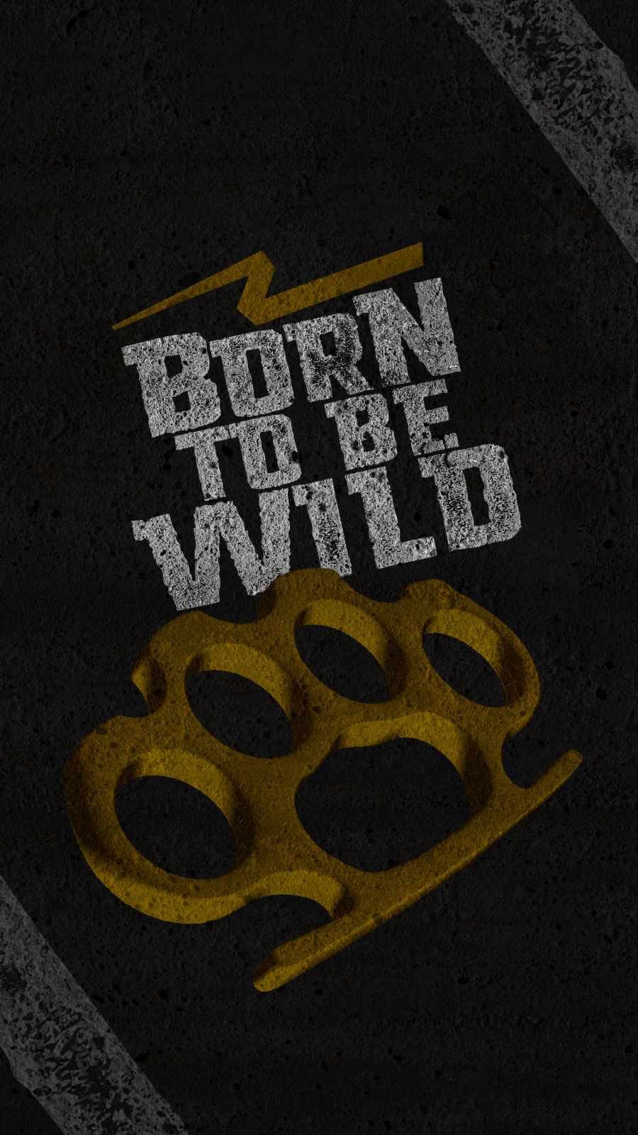 Full HD Quote iPhone Wallpapers Born to be Wild