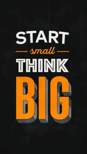 Great HD Quote Start Small Think Big iPhone Wallpaper