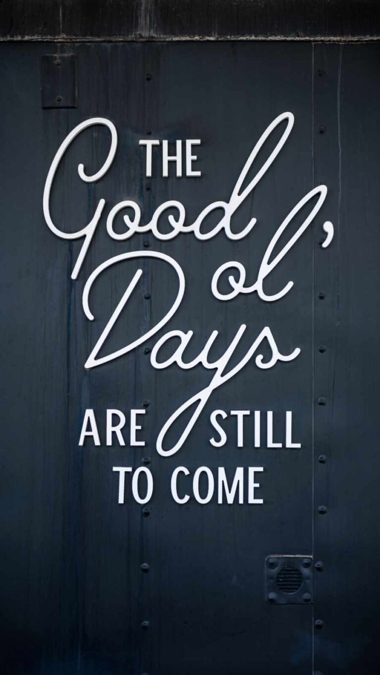 Great HD Quote The Good Ol days are Still to Come iPhone Wallpaper