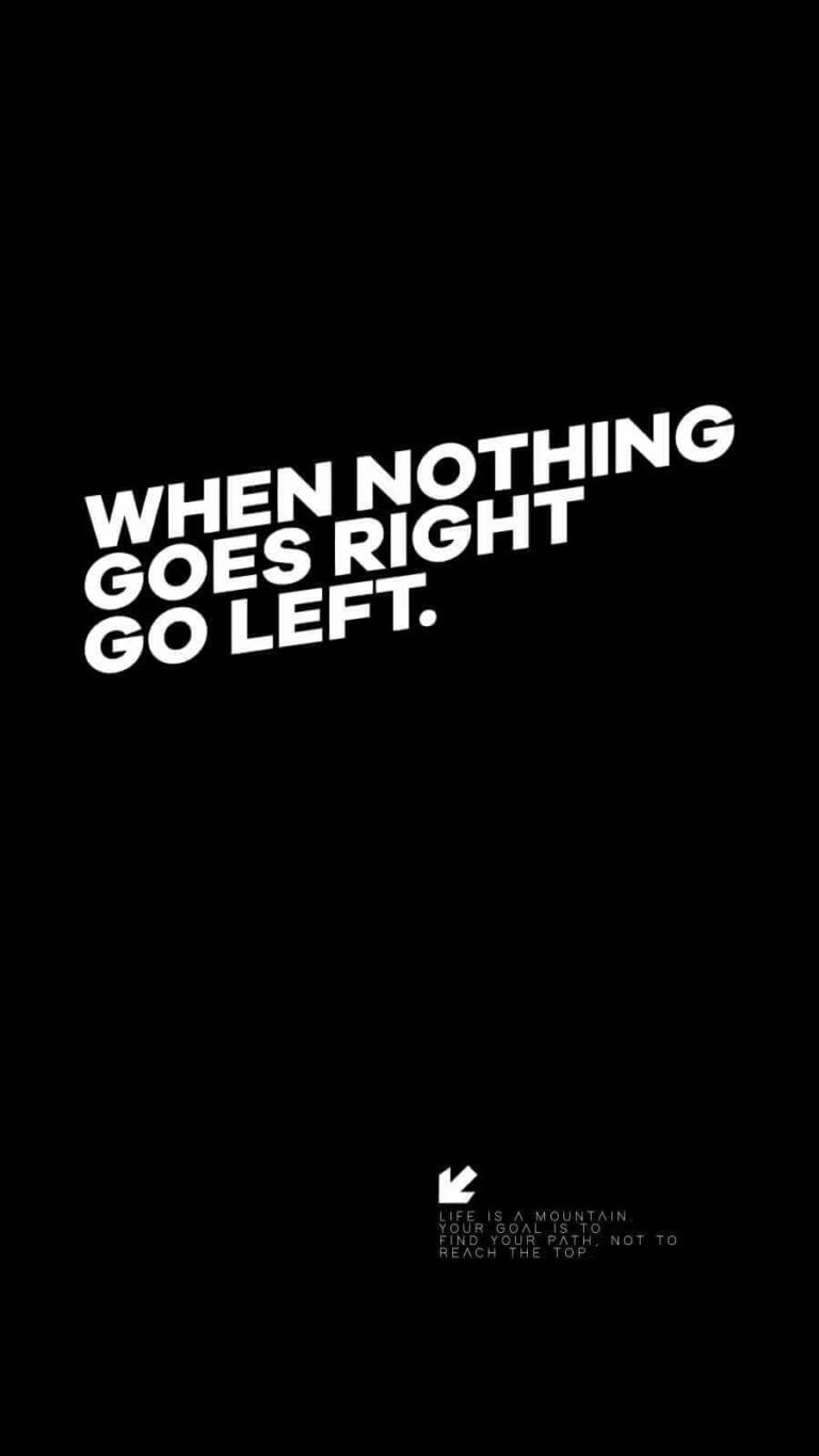 Great HD Quote When nothing goes right Wallpaper iPhone 13