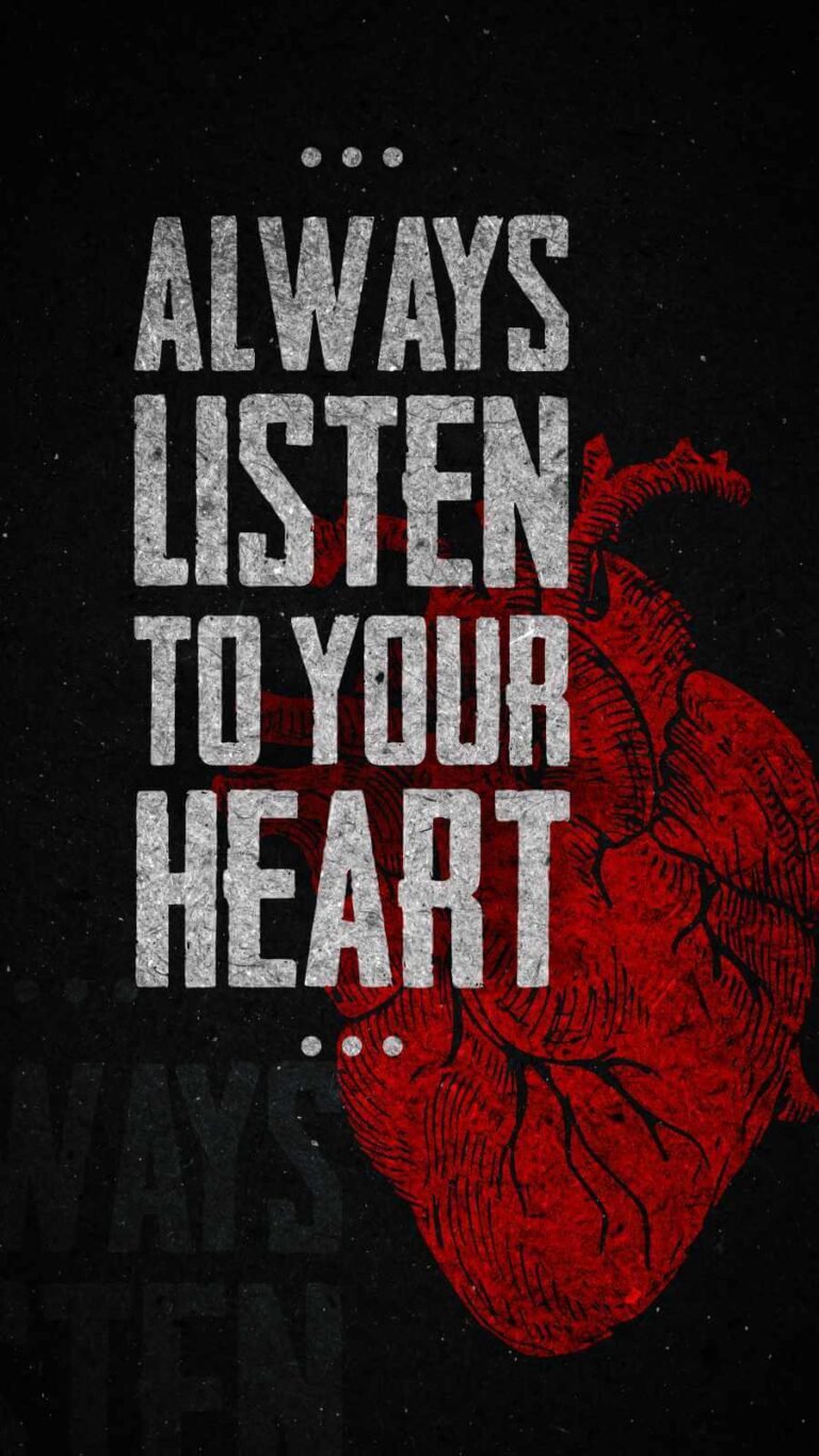 HD Quote Always Lsten to your Heat iPhone Wallpaper