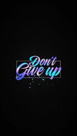 HD Quote Dont Give Up iPhone Wallpaper