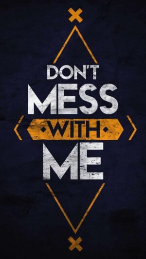 HD Quote Dont Mess with Me iPhone Wallpaper