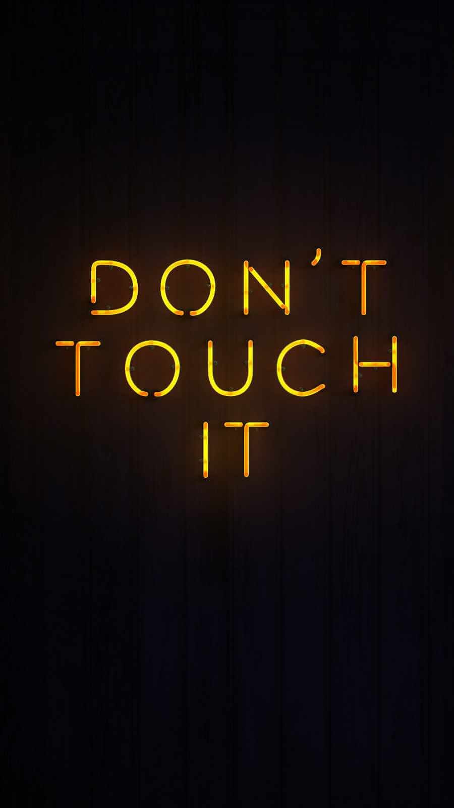 HD Quote Dont Touch It iPhone Wallpaper