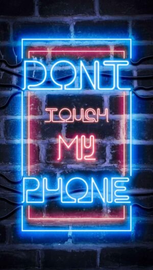 HD Quote Dont Touch My Phone Neon Warning iPhone Wallpaper