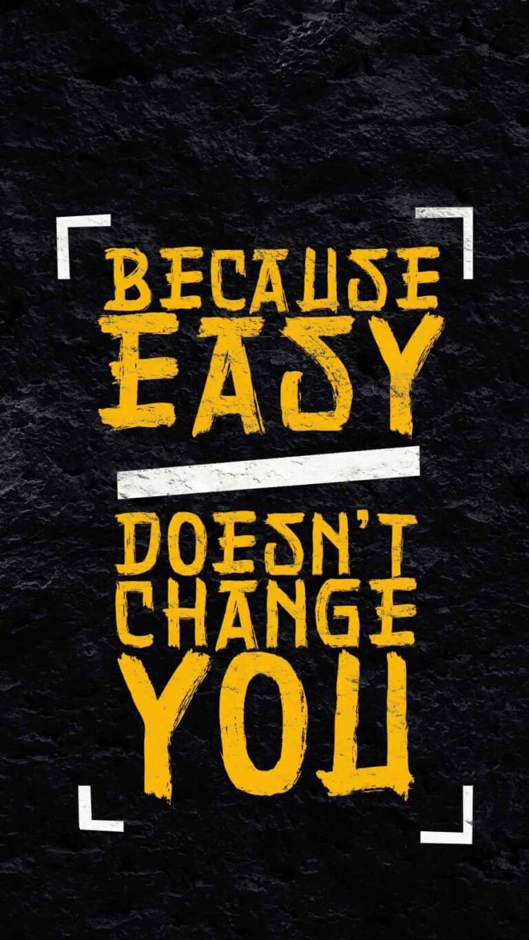 HD Quote Easy Doesnt Change You iPhone 13 Wallpaper