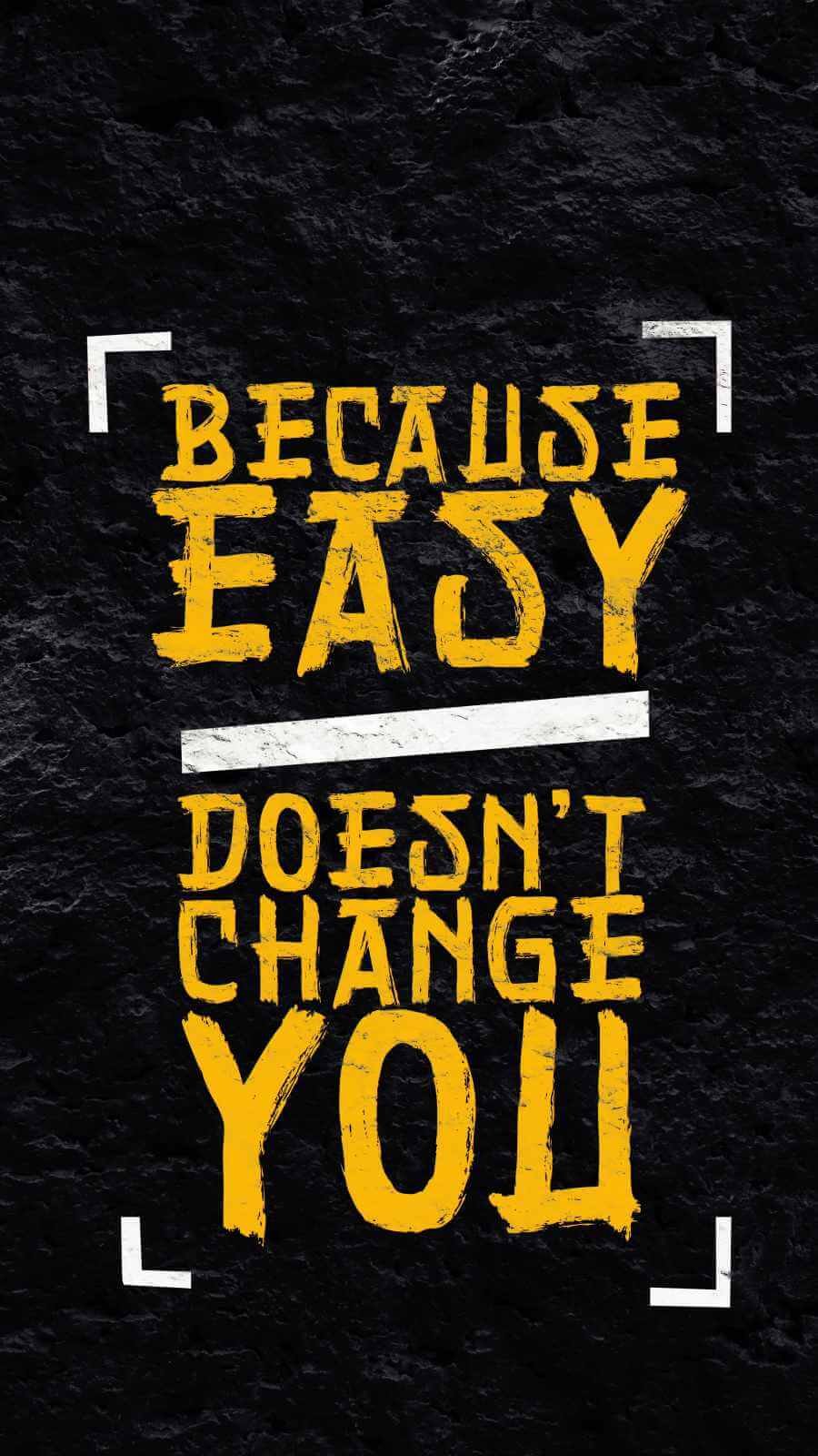 HD Quote Easy Doesnt Change You iPhone 13 Wallpaper