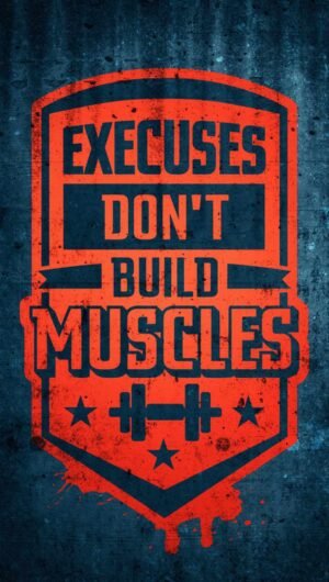 HD Quote Excuses Dont Build Muscles iPhone 13 Wallpaper
