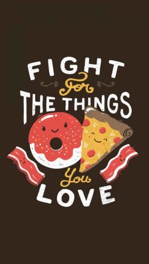 HD Quote Fight for the things you love iPhone Wallpaper