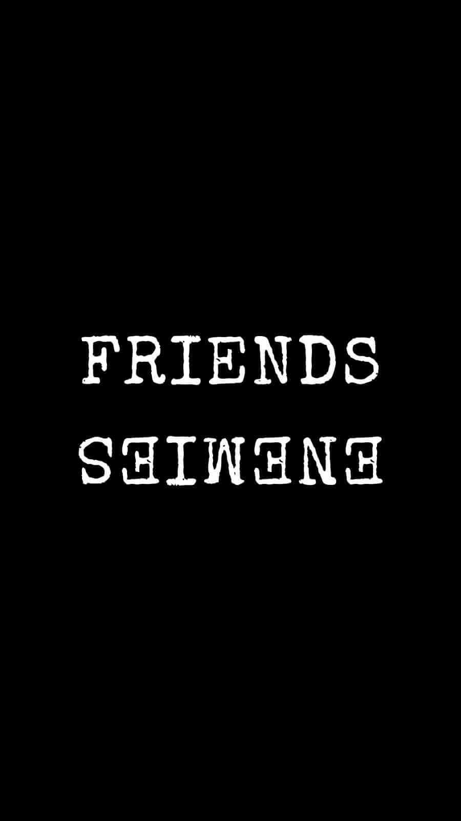 HD Quote Friends Enemies iPhone 13 Wallpaper