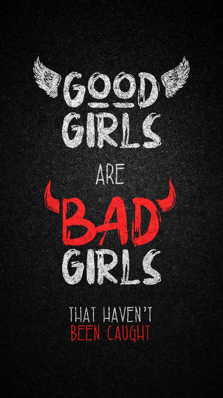 HD Quote Good Girls are Bad Girls iPhone 13 Wallpaper