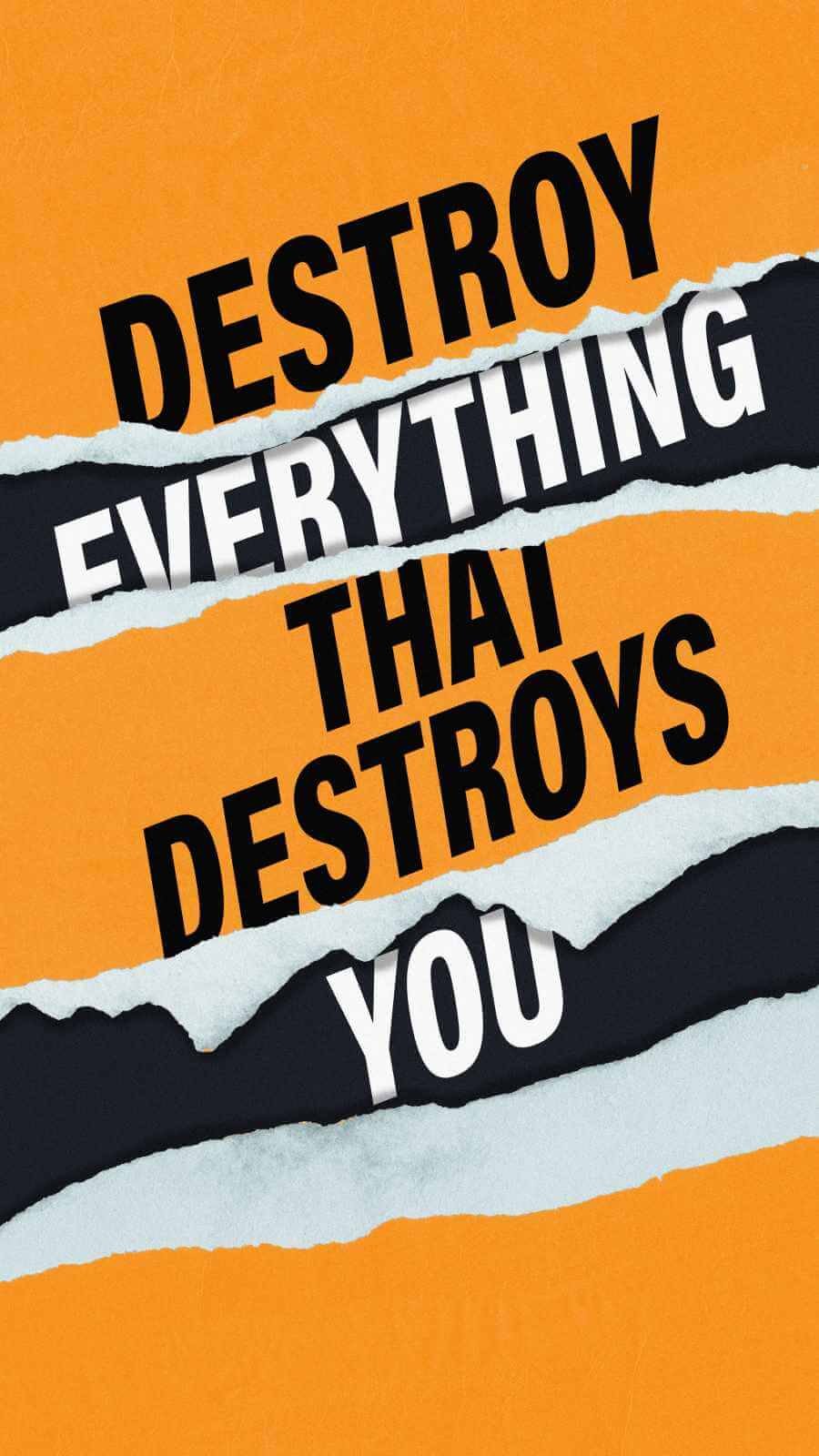 HD Quote iPhone Wallpaper Destroy Everything that Destroys You