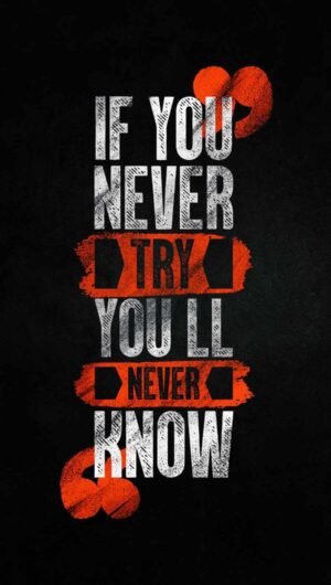 Super HD Quote Never Try Never Know iPhone Wallpaper