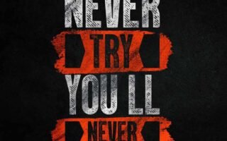 Super HD Quote Never Try Never Know iPhone Wallpaper