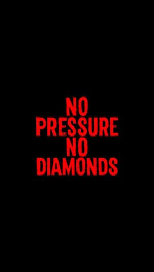 Super HD Quote No Pressure No Diamonds iPhone Wallpaper