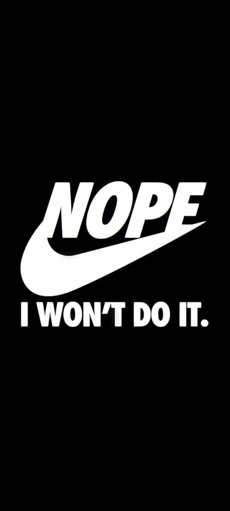 Super HD Quote Nope I Wont Do It iPhone Wallpaper