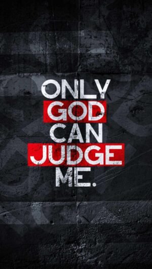 Super HD Quote Only God Can Judge Me iPhone Wallpaper
