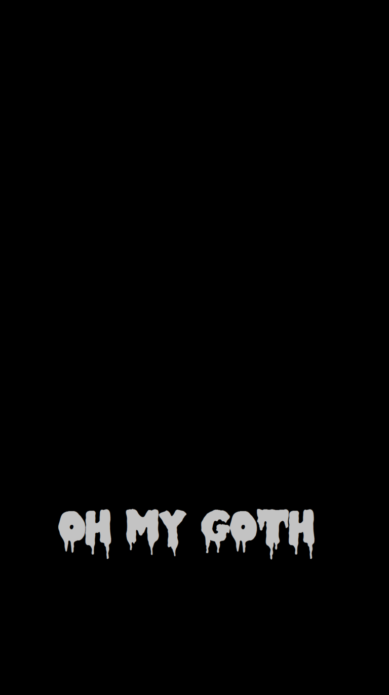 Oh My Goth HD Quote Black Emo iphone background